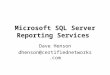Microsoft SQL Server Reporting Services Dave Henson dhenson@certifiednetworks.com