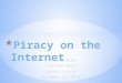 Internet piracy is “the practice of individuals sharing movies and music via the Internet,” (Morley 254) as well as other forms of entertainment and media