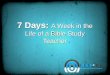 7 Days: A Week in the Life of a Bible Study Teacher