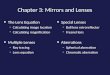 Chapter 3: Mirrors and Lenses The Lens Equation –Calculating image location –Calculating magnification Multiple Lenses –Ray tracing –Lens equation Special