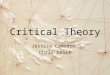 Critical Theory Jessica Cameron Chris Davis. The Roots German theorists referred to as the Frankfurt School established Critical Theory. Institute for