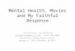 Mental Health, Movies and My Faithful Response Facilitator: Jay Williams jaycwilliams@nc.rr.comjaycwilliams@nc.rr.com, (919) 929-0065 University Presbyterian