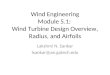 Wind Engineering Module 5.1: Wind Turbine Design Overview, Radius, and Airfoils Lakshmi N. Sankar lsankar@ae.gatech.edu