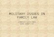 MILITARY ISSUES IN FAMILY LAW KIMBERLEY KLEIN POWER power.law@att.net