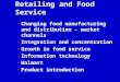 Food Wholesaling, Retailing and Food Service Changing food manufacturing and distribution – market channels Integration and concentration Growth in food