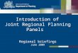Introduction of Joint Regional Planning Panels Regional briefings June 2009