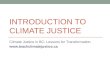 INTRODUCTION TO CLIMATE JUSTICE Climate Justice in BC: Lessons for Transformation 
