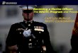Becoming a Marine Officer: The NROTC Program and Process CAPT LOU MURILLO NROTC COORDINATOR