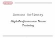 1 Denver Refinery High-Performance Team Training