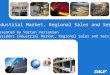 © SKF Group6 August 2015Slide 0 Industrial Market, Regional Sales and Service Presented by Vartan Vartanian President Industrial Market, Regional Sales