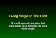 Living Single In The Lord Some Scriptural principles that must guide us in living for the Lord while single