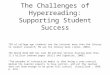 The Challenges of Hyperreading: Supporting Student Success 73% of college age students use the internet more than the library to conduct research; 9% use