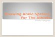 Knowing Ankle Sprains: For The Athlete Charles Caltagirone