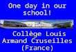 One day in our school! * * * * * Collège Louis Armand Cruseilles (France)
