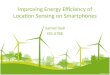 Improving Energy Efficiency of Location Sensing on Smartphones Samori Ball EEL 6788