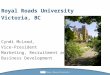  Royal Roads University Victoria, BC Cyndi McLeod, Vice-President Marketing, Recruitment and Business Development