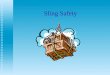 Sling Safety. Objectives Be familiar with OSHA’s regulations regarding slings. Be familiar with OSHA’s regulations regarding slings. Understand safe sling
