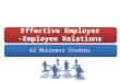 Effective Employer -Employee Relations A2 Business Studies