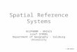 © 1998 UNIGIS Spatial Reference Systems UniPHORM - UNIGIS Josef STROBL Department of Geography - Salzburg University