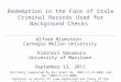 Redemption in the Face of Stale Criminal Records Used for Background Checks Alfred Blumstein Carnegie Mellon University Kiminori Nakamura University of