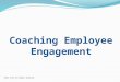 Coaching Employee Engagement ©2011 ASTD All Rights Reserved