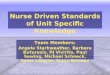 Nurse Driven Standards of Unit Specific Knowledge Team Members : Angela Starkweather, Barbara Buturusis, PJ Vivirito, Paul Sewing, Michael Schneck, Peter