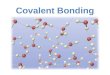 Covalent bonding results when electrons are shared between non-metal atoms to form a molecule
