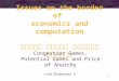 1 Issues on the border of economics and computation נושאים בגבול כלכלה וחישוב Congestion Games, Potential Games and Price of Anarchy Liad Blumrosen ©