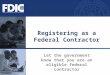 Let the government know that you are an eligible federal contractor Registering as a Federal Contractor