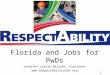 11 Florida and Jobs for PwDs Jennifer Laszlo Mizrahi, President 