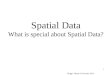 Spatial Data What is special about Spatial Data? Briggs Henan University 2012 1