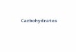 Carbohydrates. Poly hydroxy aldehydes or poly hydroxy-ketones of formula (CH 2 O) n And are usually classified according to their structure:  Monosaccharides