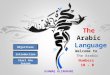 The Arabic Language Objectives Introduction Welcome to The Arabic Numbers 0 - 10 Start the lesson