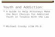 Youth and Addiction:  A Guide to Help Attorneys Make the Best Choices for Addicted Youth in Trouble With the Law  Michael Crosby LCSW Ph.D