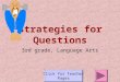 Strategies for Questions 3rd grade, Language Arts Click for Teacher Pages