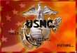 USMC PAST… PRESENT… FUTURE…. Overview Establishment of the Marine Corps Marine Corps History Missions of the Marine Corps Status of the Marine Corps Marine