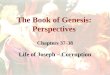 The Book of Genesis: Perspectives Chapters 37-38 Life of Joseph – Corruption