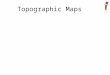 Topographic Maps. Topographic Map: Topographic Map: – A contour map -