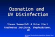 9th Annual Recirculating Aquaculture Systems Short Course Ozonation and UV Disinfection Steven Summerfelt & Brian Vinci Freshwater Institute, Shepherdstown,