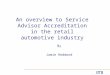 By Jamie Redmond An overview to Service Advisor Accreditation in the retail automotive industry
