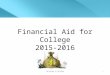 Financial Aid for College 2015-2016 NCASFAA & NCSEAA 1