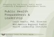 Northwest Center for Public Health Practice Preparing for the Future: Public Health Leadership & Management Preparedness Series Public Health Preparedness