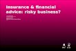 Insurance & financial advice: risky business? Caspar Bartington The Chartered Insurance Institute Chris Sloan Dip CII Allianz Paul Scarff Chartered Financial