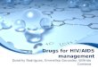 Drugs for HIV/AIDS management Dorothy Rodriguez, Emmelisa Gonzalez, Wilfrido Cordova