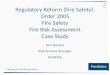 Regulatory Reform (Fire Safety) Order 2005 Fire Safety Fire Risk Assessment Case Study Ken Stevens Risk Services Manager ProAktive