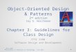 CPSC 2100 University of Tennessee at Chattanooga – Fall 2013 Object-Oriented Design & Patterns 2 nd edition Cay S. Horstmann Chapter 3: Guidelines for