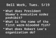 Bell Work, Tues. 5/19 What does President Obama’s executive order prohibit? What is the name of the first warm-blooded fish? What does Robert Lee’s organization