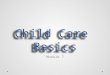 Child Care Basics Module 7. Module 7: Healthy Practices: Nutrition and Fitness Outcome A The student will demonstrate healthy practices: hand-washing,