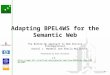 1 Adapting BPEL4WS for the Semantic Web The Bottom-Up Approach to Web Service Interoperation Daniel J. Mandell and Sheila McIlraith Presented by Axel Polleres