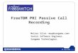 02 Aug-2010 / 1 FreeTDM PRI Passive Call Recording Moises Silva Senior Software Engineer. Sangoma Technologies